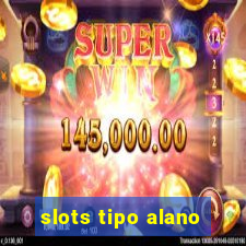 slots tipo alano